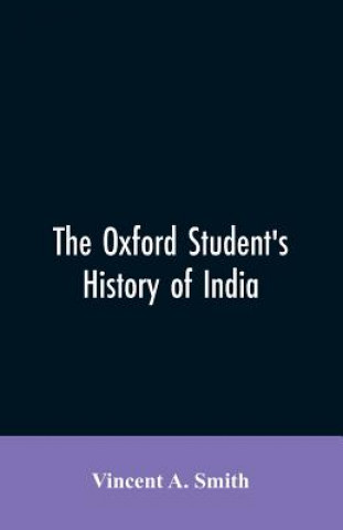 Carte Oxford student's history of India VINCENT A. SMITH