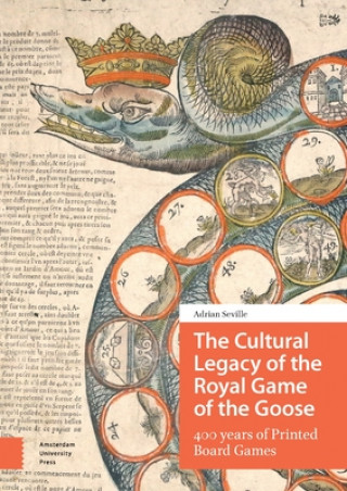 Kniha Cultural Legacy of the Royal Game of the Goose Adrian Seville