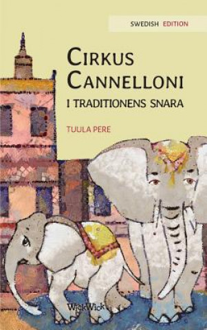 Kniha Cirkus Cannelloni i traditionens snara TUULA PERE