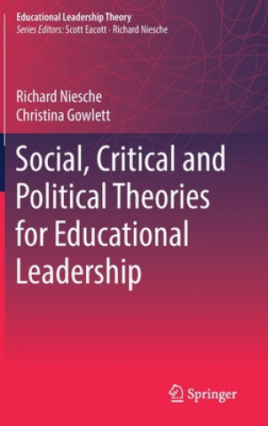 Knjiga Social, Critical and Political Theories for Educational Leadership Richard Niesche