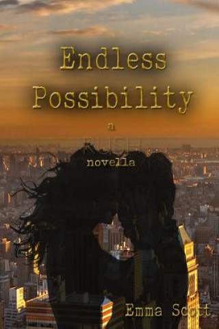 Kniha Endless Possibility: A Rush Novella Emma Scott