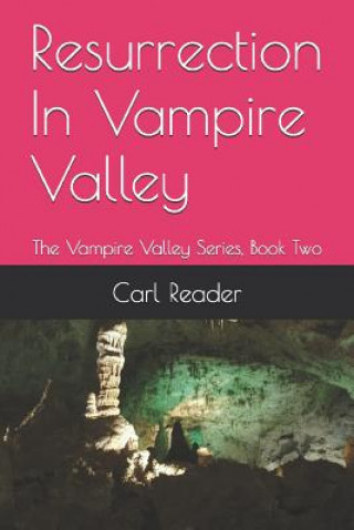 Knjiga Resurrection in Vampire Valley: The Vampire Valley Series, Book Two Carl Reader