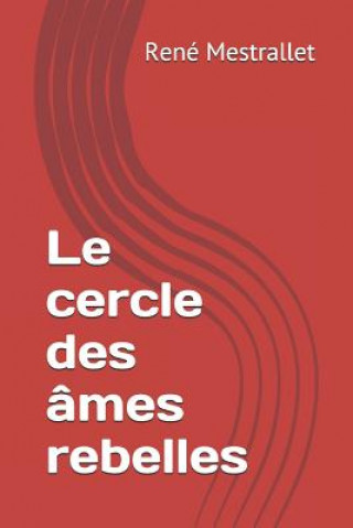 Kniha Le cercle des âmes rebelles Rene Mestrallet