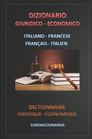 Книга Dizionario Giuridico Economico Italiano Francese - Français Italien Esteban Bastida Sanchez