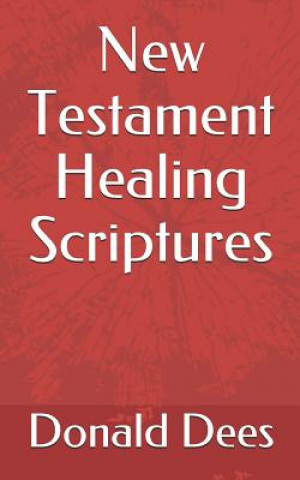 Book New Testament Healing Scriptures Donald Dees