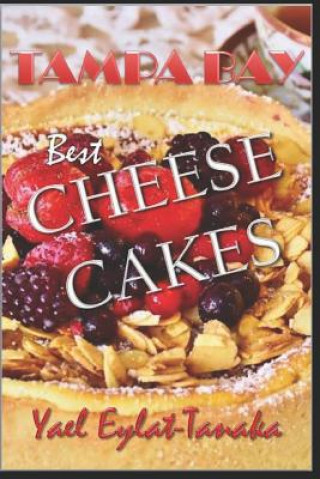 Livre Tampa Bay: Best Cheesecakes Yael Eylat-Tanaka