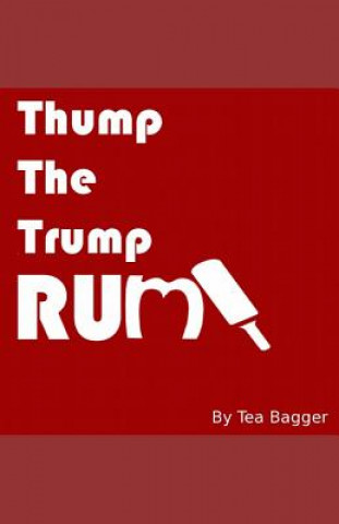 Книга Thump the Trump Rump! Tea Bagger