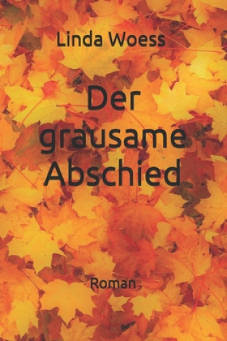 Book Der grausame Abschied: Roman Linda Woess