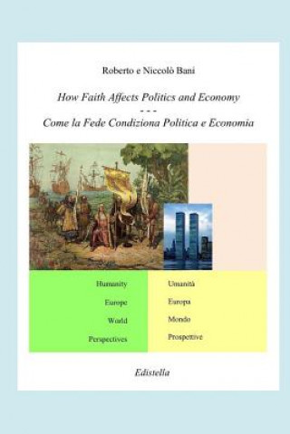 Book How Faith Affects Politics and Economy: Come La Fede Condiziona Politica E Economia Niccolo Bani