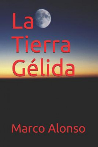 Kniha La Tierra Gélida Marco Alonso