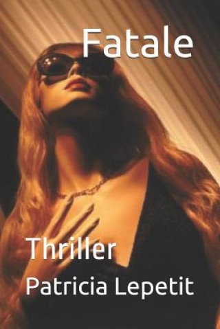 Book Fatale: Thriller Patricia Lepetit