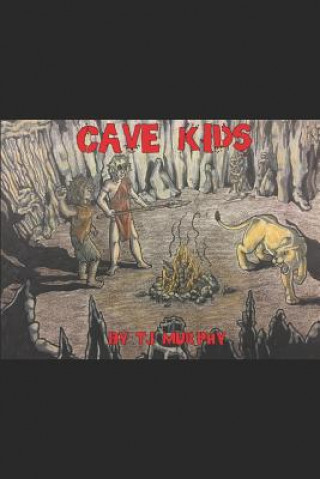 Kniha Cave Kids T J Murphy