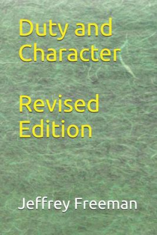 Kniha Duty and Character Revised Edition Jeffrey Freeman