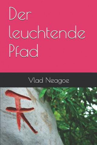 Kniha Der Leuchtende Pfad Vlad Neagoe