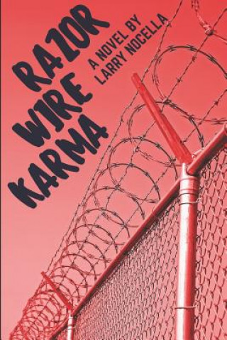 Boek Razor Wire Karma Larry Nocella