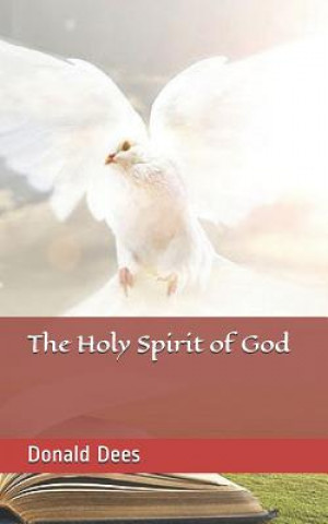 Könyv Holy Spirit of God Donald Dees Dees