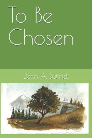 Buch To Be Chosen John Buttrick