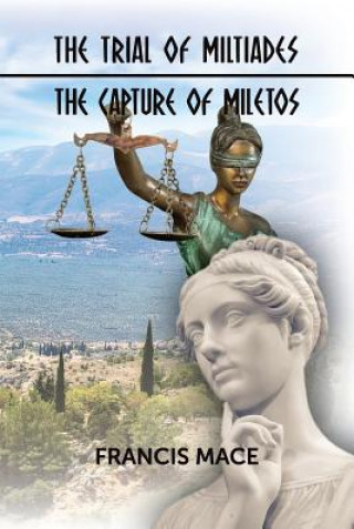Carte The Trial of Miltiades the Capture of Miletos Francis Mace