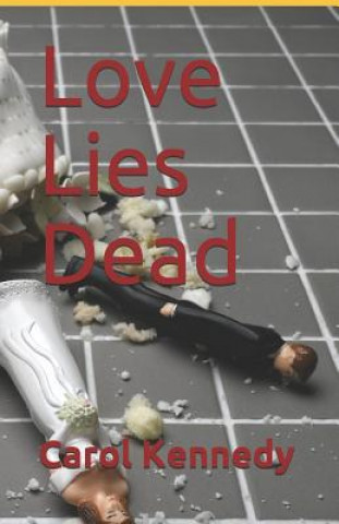 Książka Love Lies Dead Carol Kennedy