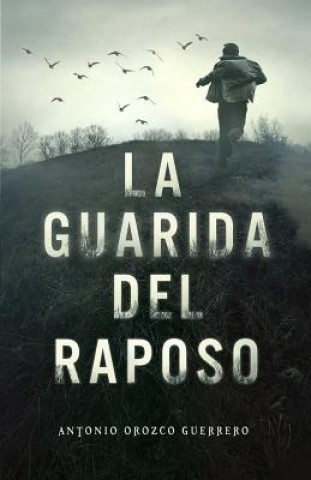 Könyv La guarida del raposo Antonio Orozco Guerrero