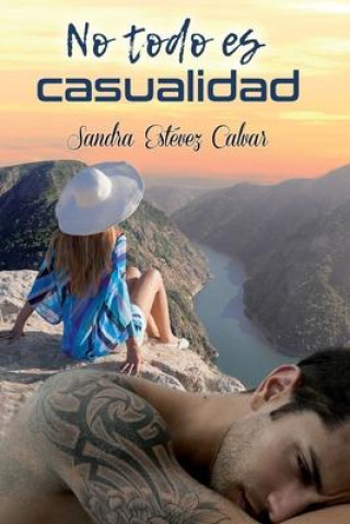 Knjiga No Todo Es Casualidad Sandra Estevez Calvar