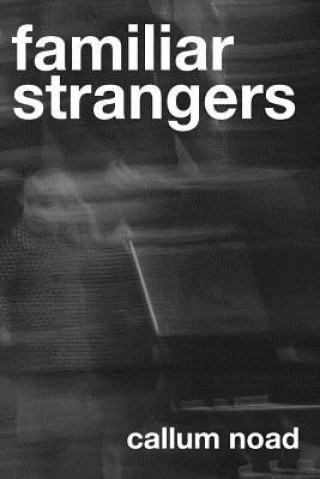 Knjiga Familiar Strangers Callum Noad
