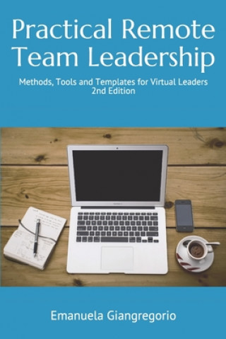 Kniha Practical Remote Team Leadership: Methods, tools and templates for virtual leaders Emanuela Giangregorio