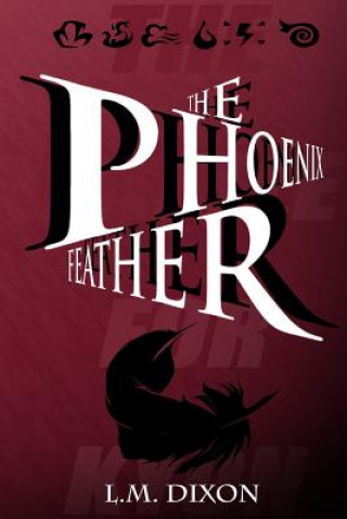 Kniha The Phoenix Feather L M Dixon