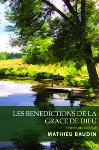 Kniha Les Benedictions de la Grace de Dieu Mathieu Baudin