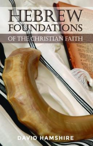 Libro Hebrew Foundations of the Christian Faith David Hamshire