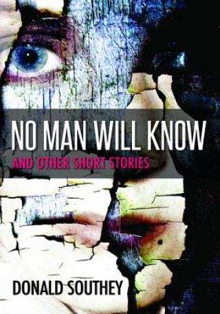 Kniha No Man Will Know Donald Southey