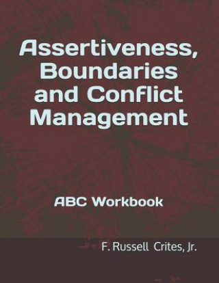 Książka Assertiveness, Boundaries and Conflict Management: ABC Workbook Jr F Russell Crites