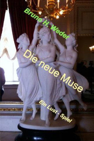 Livre Die Neue Muse: Ein Lust - Spiel Bruno H Weder