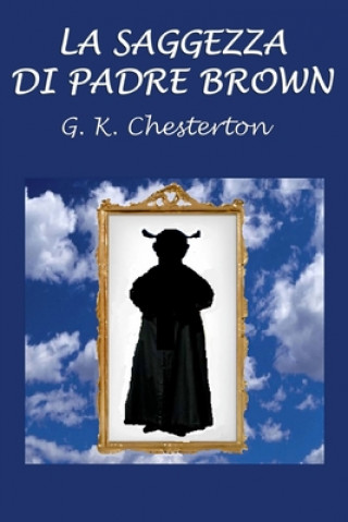 Книга La saggezza di Padre Brown G K Chesterton