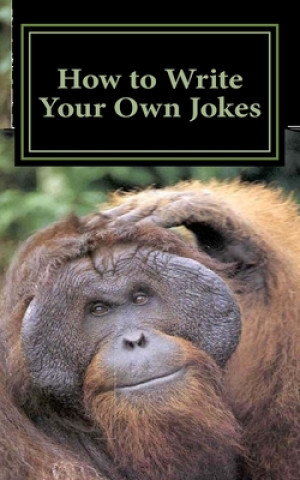 Kniha How to Write Your Own Jokes Wayne Thornton