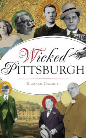 Libro Wicked Pittsburgh Richard Gazarik