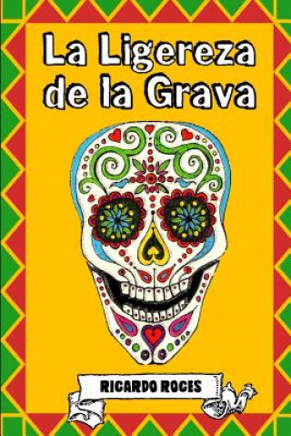 Könyv La Ligereza de la Grava Ricardo Roces