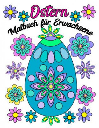 Carte Ostern Malbuch Für Erwachsene: Ostereier Und Blumen (German Edition) Marcia Keszi