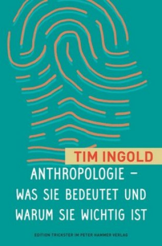 Carte Anthropologie - was sie bedeutet und warum sie wichtig ist Tim Ingold