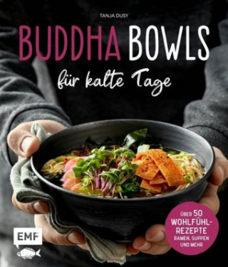 Könyv Buddha Bowls für kalte Tage Tanja Dusy