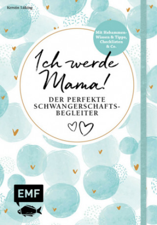 Könyv Ich werde Mama! Der perfekte Schwangerschaftsbegleiter Kerstin Lüking