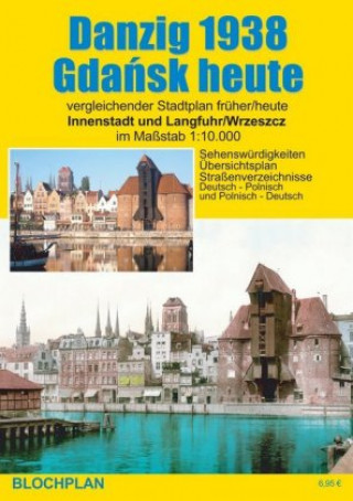 Prasa Stadtplan Danzig 1938/Gdansk heute Dirk Bloch