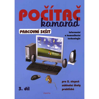 Kniha Počítač kamarád, 3. díl, pracovní sešit, pro 2. stupeň ZŠ praktické Pavel Klech