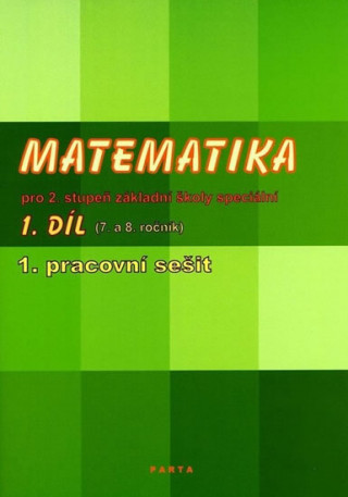 Book Matematika pro 2. stupeň ZŠ speciální, 1. pracovní sešit (pro 7. ročník) Božena Blažková