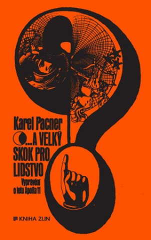 Kniha ...a velký skok pro lidstvo Karel Pacner