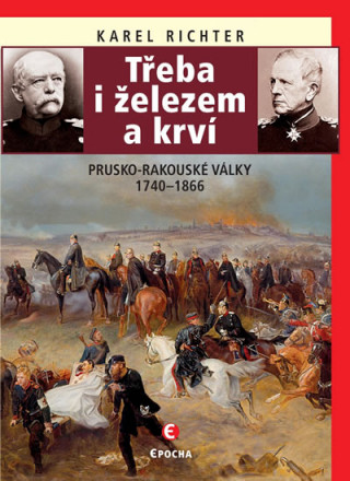 Książka Třeba i železem a krví Karel Richter