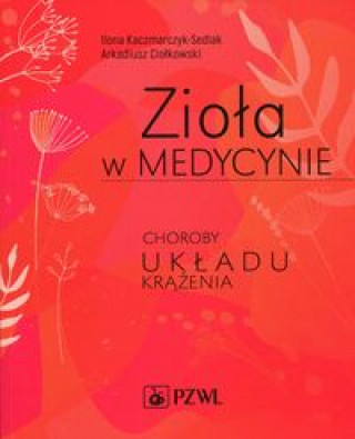 Carte Zioła w medycynie Kaczmarczyk-Sedlak Ilona