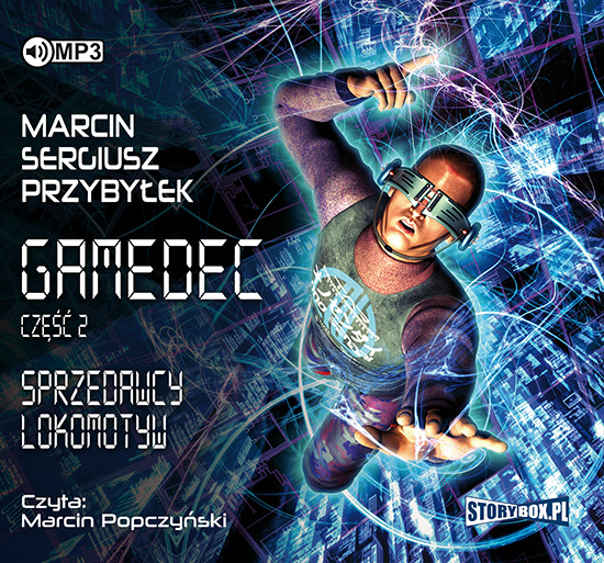 Audio Gamedec Część 2 Sprzedawcy lokomotyw Przybyłek Marcin Sergiusz