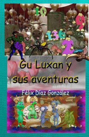 Carte Gu Luxan Y Sus Aventuras: Extravagantes Y Fantásticas Felix Diaz Gonzalez
