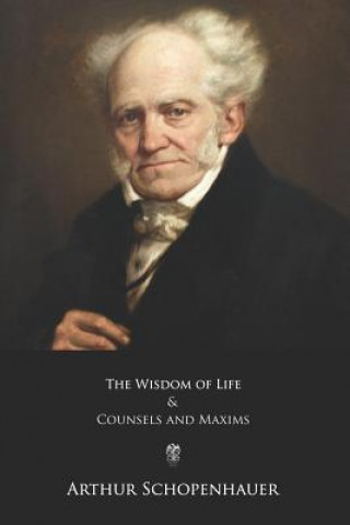 Könyv The Wisdom of Life and Counsels and Maxims Thomas Bailey Saunders